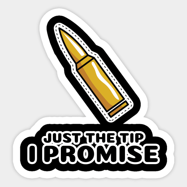 Just The Tip, I Promise Shooting Sticker by Everything Tees